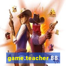 game.teacher 88